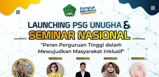 Launching PSG UNUGHA dan Seminar Nasional Wujudkan Kampus Inklusif Pusat Studi Gender